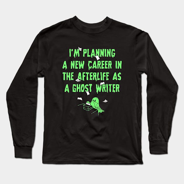 Ghost Writer Long Sleeve T-Shirt by Made With Awesome